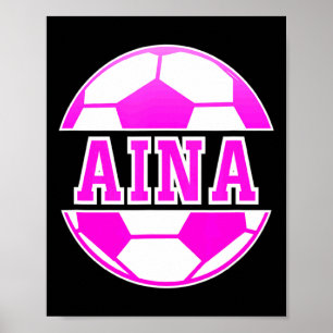 Aina Name Girls Soccer Play Football Sports Fan Ba Poster