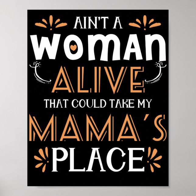 Ain't A Woman Alive That Could Take My Mamma's Poster (Front)