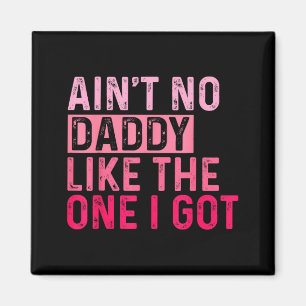 Aint Daddy Like The One Got Funny Family Reunion Magnet
