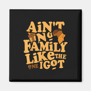 Ain't family like the one got funny family reunion magnet