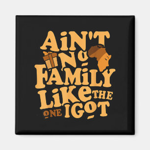 Aint Family Like The One Got Funny Family Reunion Magnet