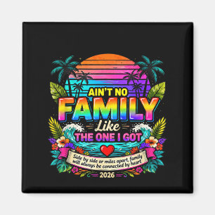 Aint Family Like The One I Got 2026 Vacation Crew Magnet