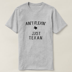 Ain't Flexin' Texan Tee