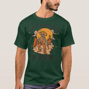 Aint Goin Down Til The Sun Comes Up Funny Skeleton T-Shirt