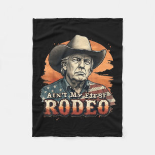 Aint My First Rodeo Cowboy Trump Tee Fleece Blanket