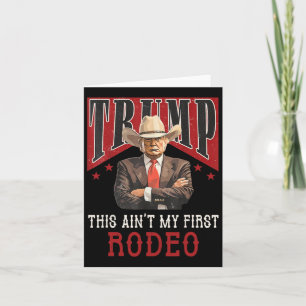 Ain't My First Rodeo Shirt Western Cowboy Funny Tr Card