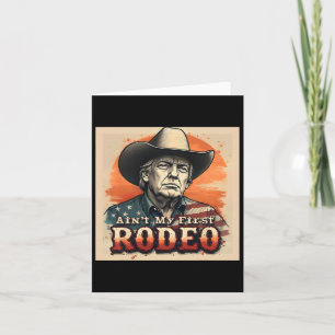 Ain't My First Rodeo Shirt Western Cowboy Funny Tr Card