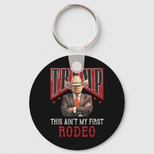 Ain't My First Rodeo Shirt Western Cowboy Funny Tr Key Ring