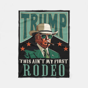 Ain't My First Rodeo Western Cowboy Funny Trump Fleece Blanket