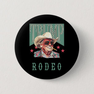 Ain't My First Rodeo Western Cowboy Funny Trump Sh 6 Cm Round Badge