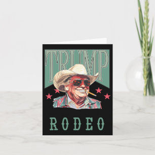Ain't My First Rodeo Western Cowboy Funny Trump Sh Card