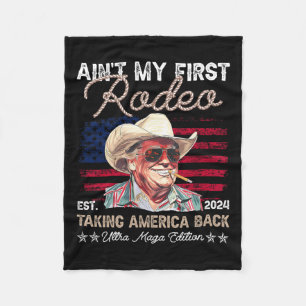 Ain't My First Rodeo Western Cowboy Funny Trump Sh Fleece Blanket