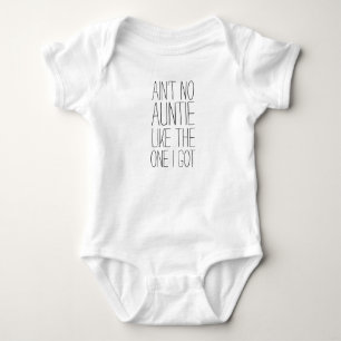 Ain't No Auntie Like The One I Got Baby Bodysuit