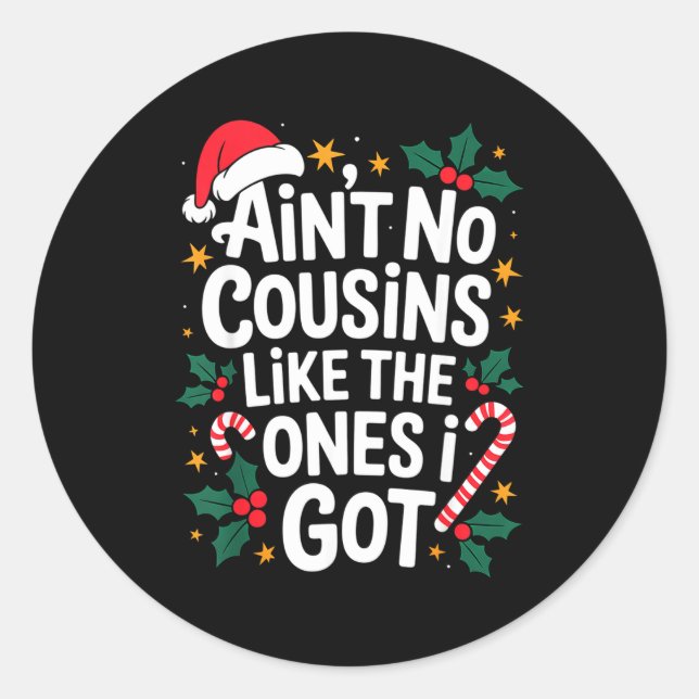 Ain't No Cousins Like The Ones I Got Matching Chri Classic Round Sticker (Front)