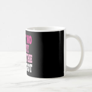 Ain't No Daddy Like The One I Got Funny Family Reu Coffee Mug