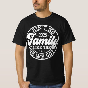 Ain't No Family Like Humour Fun Birthday Party Coo T-Shirt