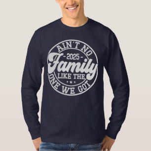 Ain't No Family Like Humour Fun Birthday Party Coo T-Shirt