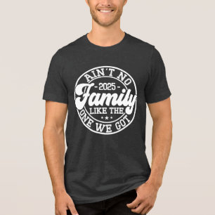 Ain't No Family Like Humour Fun Birthday Party Coo Tri-Blend Shirt