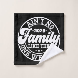 Ain't No Family Like Humour Fun Birthday Party Coo Wash Cloth
