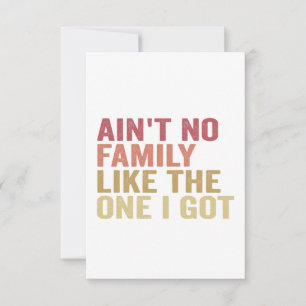 Ain't No Family Like The One I Got Family Reunion Thank You Card
