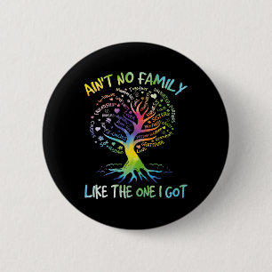Ain't No Family Like The One I Got Matching Family 6 Cm Round Badge
