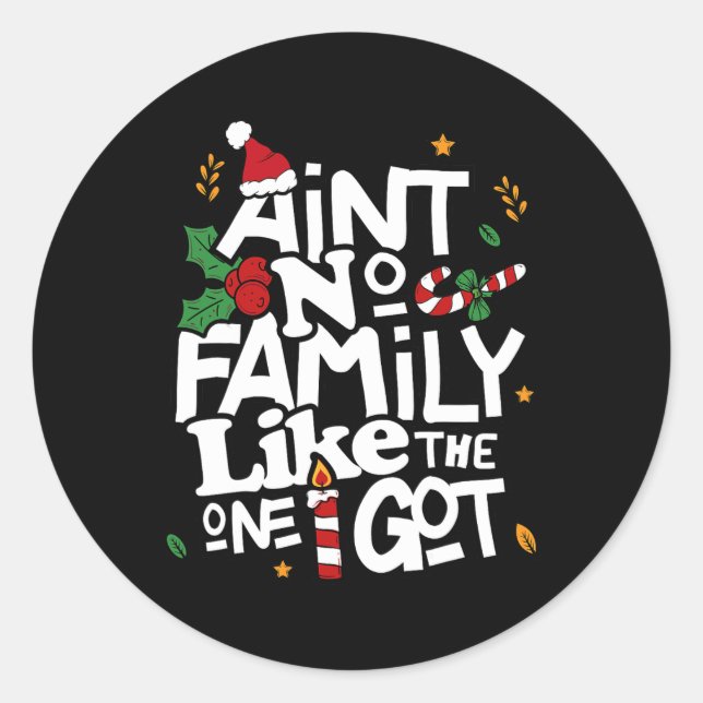 Ain't No Family Like The One I Got Matching Family Classic Round Sticker (Front)