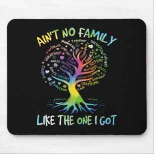 Ain't No Family Like The One I Got Matching Family Mouse Pad