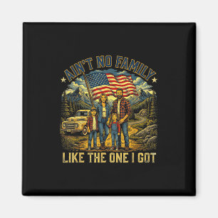 Aint No Family Like The One I Got Patriotic Countr Magnet