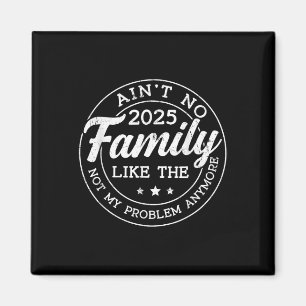 Aint No Family Like The One Vintage Family Reunion Magnet