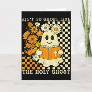 Aint No Ghost Like Ghost Christian Floral Ghost Ha Card