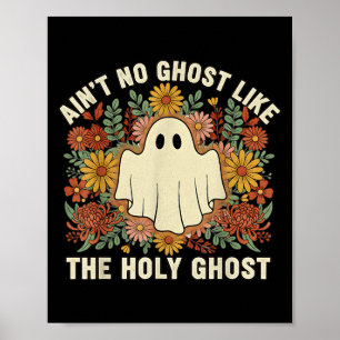 Ain't No Ghost Like The Holy Ghost Christian Hallo Poster