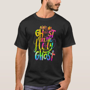 Ain't No Ghost Like The Holy Ghost Christian Hallo T-Shirt
