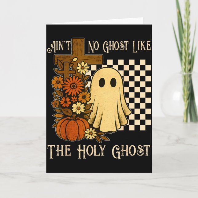 Aint No Ghost Like The Holy Ghost Christian Hallow Card (Front)