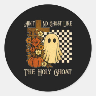 Aint No Ghost Like The Holy Ghost Christian Hallow Classic Round Sticker