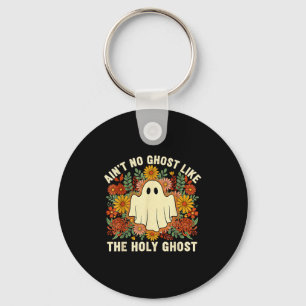 Aint No Ghost Like The Holy Ghost Christian Hallow Key Ring
