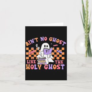 Ain't No Ghost Like The Holy Ghost Funny Christian Card