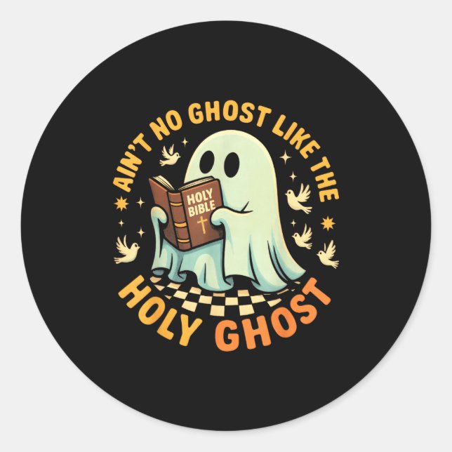 Ain't No Ghost Like The Holy Ghost Funny Faith Pun Classic Round Sticker (Front)