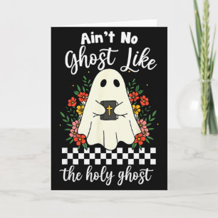 Aint No Ghost Like The Holy Ghost Jesus Christian Card