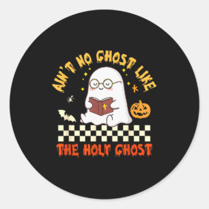 Aint No Ghost Like The Holy Ghost Jesus Christian Classic Round Sticker