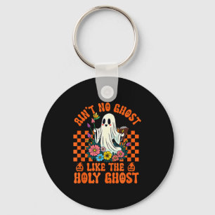 Aint No Ghost Like The Holy Ghost Jesus Christian  Key Ring