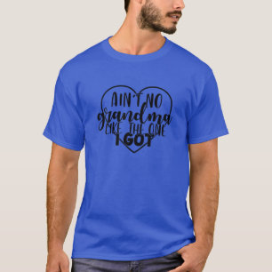 Aint No Grandma Like The One I Got Funny Nana Gran T-Shirt
