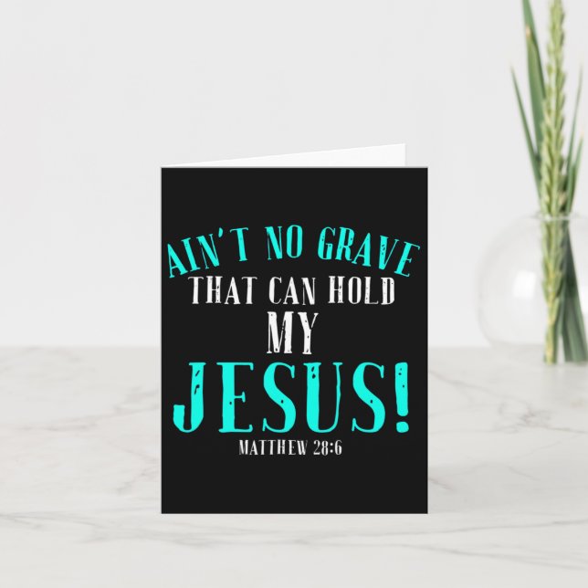 Aint No Grave That Can Hold Jesus Easter Empty Tom Card (Front)