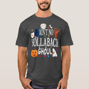 Ain't no hollaback ghoul Halloween boo 5 T-Shirt