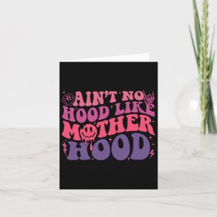 Ain't No Hood Like A Motherhood Mothers Day Groovy Card