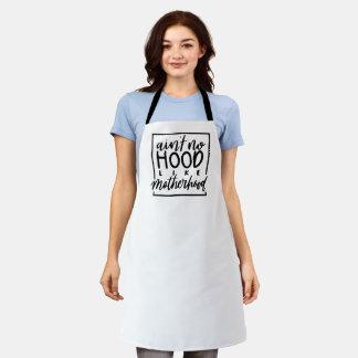 Ain't No Hood Like Motherhood - Funny Mum Life Apron