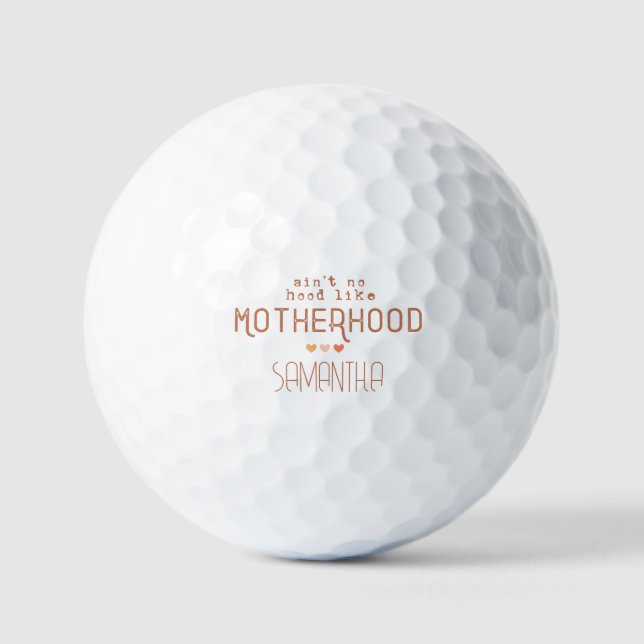 Ain't No Hood Like Motherhood Golf Balls (Front)