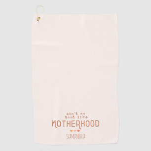 Aint No Hood Like Motherhood Golf Towel