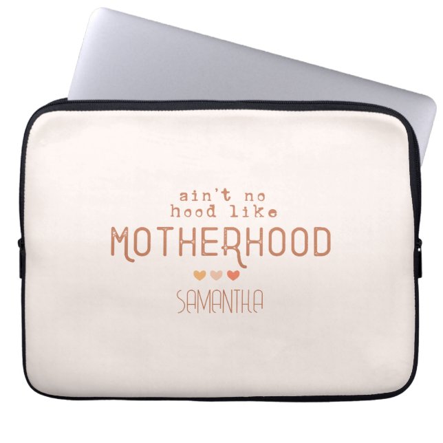 Ain't No Hood Like Motherhood Laptop Sleeve (Front)