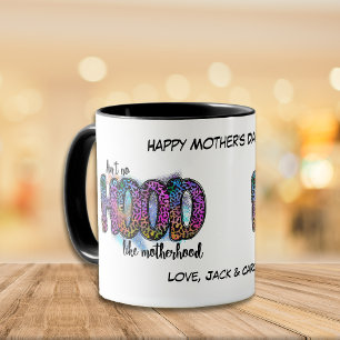 Ain't No Hood Like Motherhood Mug