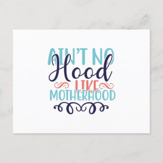 Aint No Hood Like Motherhood Postcard